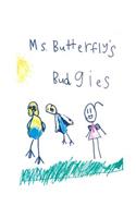 Ms Butterfly's Budgies