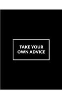 Take Your Own Advice 2019 Planner: Weekly Planner 2019 Weekly Views with To-Do Lists, Funny Holidays & Inspirational Quotes 2019 Organizer with Vision Board, Yearly Calendar and 20+ R