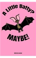 Little Batty? Maybe!