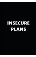 2019 Daily Planner Funny Theme Insecure Plans Black White 384 Pages: 2019 Planners Calendars Organizers Datebooks Appointment Books Agendas