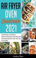 Air Fryer Oven Cookbook 2021