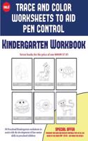 Kindergarten Workbook (Trace and Color Worksheets to Develop Pen Control)