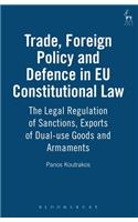 Trade, Foreign Policy and Defence in Eu Constitutional Law