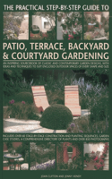 Practical Step-By-Step Guide to Patio, Terrace, Backyard & Courtyard Gardening