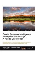 Oracle Business Intelligence Enterprise Edition 11g: A Hands-On Tutorial