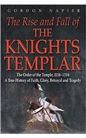 The Rise and Fall of the Knights Templar
