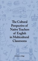 Cultural Perspective of Native Teachers of English in Multicultural Classrooms