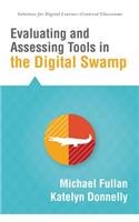 Evaluating and Assessing Tools in the Digital Swamp: (Solutions)