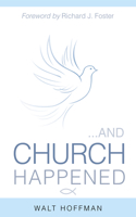 ... and Church Happened
