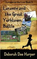 Laramie and the Great Yorktown Battle