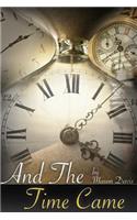 And the Time Came