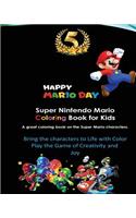 Super Nintendo Mario Coloring Book for Kids: Mario, Luigi, Princess Peach, Toad, Yoshi, Baby Luma, Birdo, Diddy Kong and Others