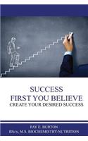 Success First You Believe