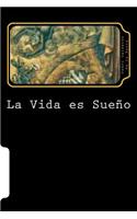 La Vida es Sueño (Spanish Edition)