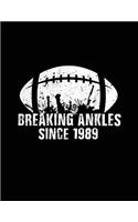 Breaking Ankles Since 1989: Basketball Birthday Notebook V4