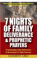 7 Nights of Family Deliverance & Prophetic Prayers