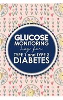 Glucose Monitoring Log for Type 1 and Type 2 Diabetes: (Glucose Monitoring Logs for Type 1 and Type 2 Diabetes)