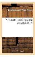 Minuit !: Drame En Trois Actes
