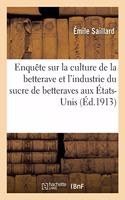 Enquête Sur La Culture de la Betterave Et l'Industrie Du Sucre de Betteraves Aux États-Unis: (Savoirs Et Traditions)