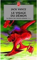 Le Visage Du Demon (La Geste Des Princes-Demons, Tome 4)