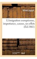 L'Émigration Européenne, Son Importance, Ses Causes, Ses Effets