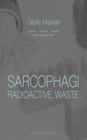 Sarcophagi. Radioactive Waste - Cecile Massart et Aldo Guillaume Turin