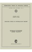 Selected Topics in Information Theory: Lectures Held at the Department of Automation and Information September - October 1969
