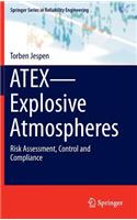 ATEX—Explosive Atmospheres: Risk Assessment, Control and Compliance(Springer Series in Reliability Engineering)