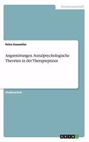 Angststörungen. Sozialpsychologische Theorien in der Therapiepraxis