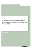 Ist Intelligenz ein valider Prädiktor zur Vorhersage von beruflicher Leistung und Berufserfolg?