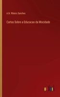 Cartas Sobre a Educacao da Mocidade