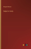 Subject to Vanity