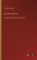 Monnaies gauloises: Description raisonnée de la collection