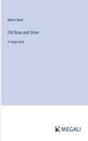 Old Rose and Silver