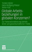 Globale Arbeitsbeziehungen in globalen Konzernen?