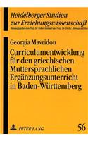 Curriculumentwicklung Fuer Den Griechischen Muttersprachlichen Ergaenzungsunterricht in Baden-Wuerttemberg