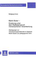 Martin Buber - Erziehung Unter Dem Radikalanspruch Mitmenschlicher Verantwortung