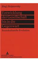 Entwicklung Der Gesellschaft Bis in Die Gegenwart