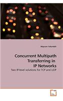 Concurrent Multipath Transferring in IP Networks