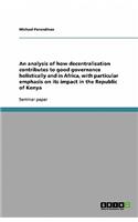An analysis of how decentralisation contributes to good governance holistically and in Africa, with particular emphasis on its impact in the Republic of Kenya