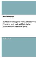 Zur Erneuerung des Verhältnisses von Christen und Juden (Rheinischer Synodalbeschluss von 1980)