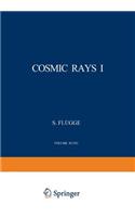 Cosmic Rays I / Kosmische Strahlung I