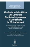 Akademische Lehrstätten Und Lehrer Der Oto-Rhino-Laryngologie in Deutschland Im 20. Jahrhundert