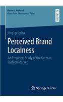 Perceived Brand Localness: An Empirical Study of the German Fashion Market(Business Analytics)