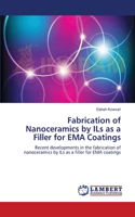 Fabrication of Nanoceramics by ILs as a Filler for EMA Coatings
