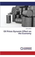 Oil Prices Dynamic Effect on the Economy