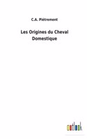 Les Origines du Cheval Domestique
