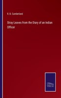 Stray Leaves from the Diary of an Indian Officer
