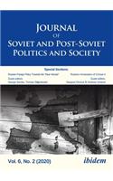 Journal of Soviet and Post-Soviet Politics and Society: Volume 6, No. 2 (2020)