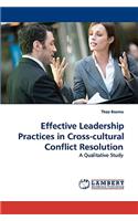 Effective Leadership Practices in Cross-cultural Conflict Resolution